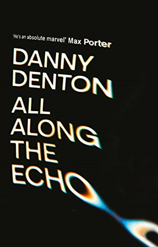 All Along the Echo: 'One of the best novels of 2022' The Telegraph, *****