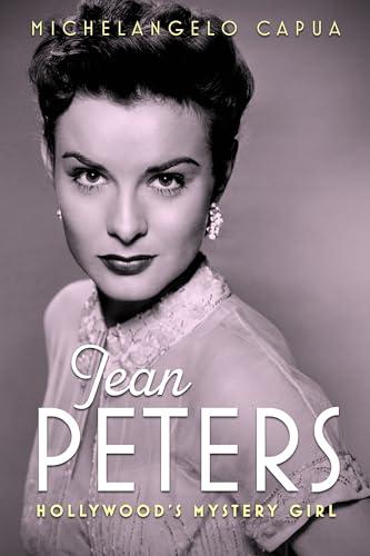 Jean Peters: Hollywood's  Mystery Girl (Hollywood  Legends Series)