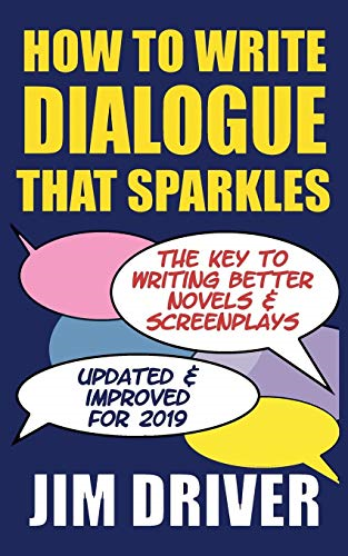 How To Write Dialogue That Sparkles: The Key To Writing Better Novels, Screenplay Writing: Dialogue Writing Made Simple (How to Write)