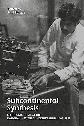 Subcontinental Synthesis: Electronic Music at the National Institute of Design, India 1969-1972