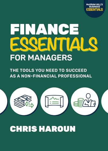 Finance Essentials for Managers: The Tools You Need to Succeed as a Non-Financial Professional