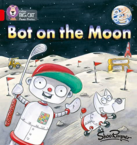 Bot on the Moon: Red B/Band 2B (Collins Big Cat Phonics)