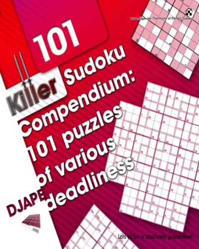 Killer Sudoku Compendium: 101 Puzzles of Various Deadliness
