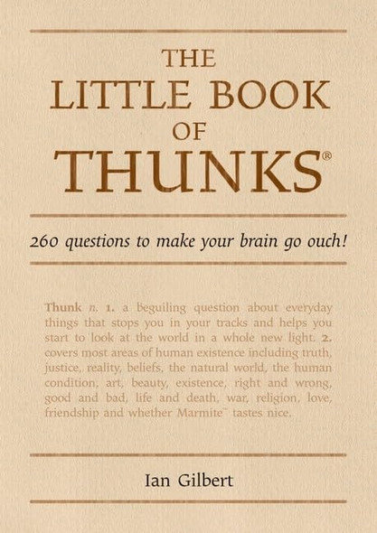 The Little Book of Thunks: 260 questions to make your brain go ouch!: 260 Questions to Make Your Brain Go Ouch!