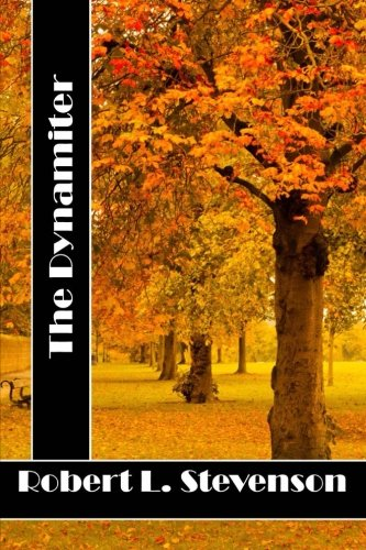 The Dynamiter: (Robert  - Louis Stevenson Classics  - Collection)