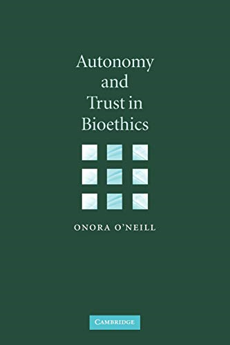 Autonomy and Trust in Bioethics (Gifford Lectures)