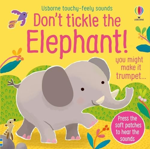 Don't Tickle the Elephant! (Touchy-feely sound books) [Board book]
