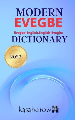 Modern Evegbe Dictionary: Evegbe-English, English-Evegbe (English Evegbe)