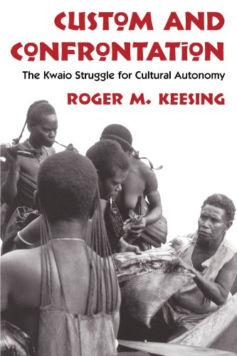 Custom and Confrontation: The Kwaio Struggle for Cultural Autonomy