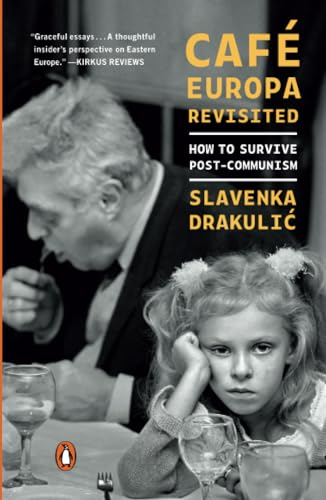 Cafe Europa Revisited: How to Survive Post-Communism