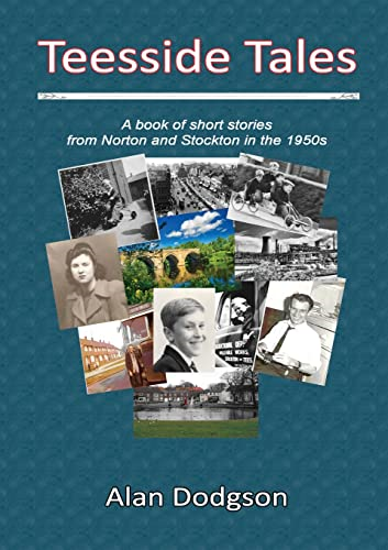 Teesside Tales: A Book of Short Stories from Norton and Stockton in the 1950s