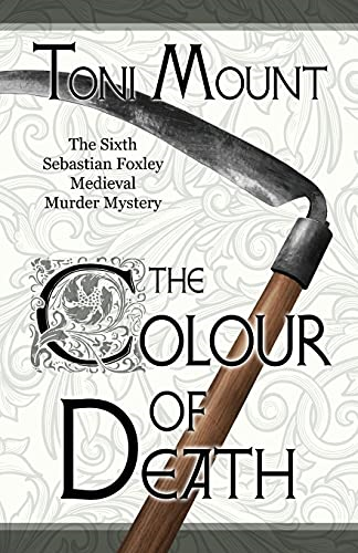The Colour of Death: A  - Sebastian Foxley Medieval  - Murder Mystery (Sebastian  - Foxley Medieval Mystery)
