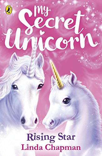 My Secret Unicorn: Rising Star (My Secret Unicorn)