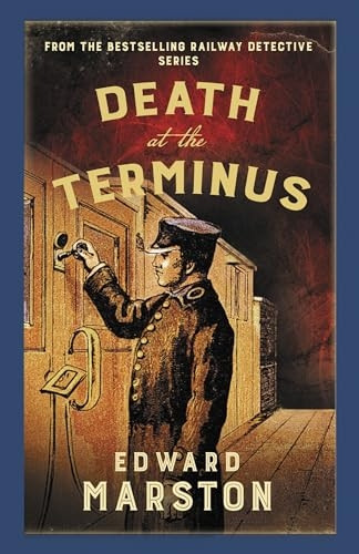 Death at the Terminus: The bestselling Victorian mystery series (Railway Detective)
