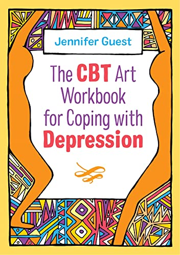 The CBT Art Workbook for Coping with Depression (CBT Art Workbooks for Mental and Emotional Wellbeing)