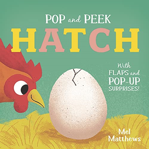 Pop and Peek: Hatch: With flaps and pop-up surprises! (Pop and Peek) [Board book]