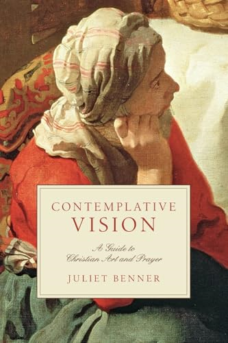 Contemplative Vision: A Guide to Christian Art and Prayer