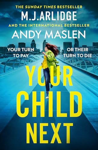 Your Child Next: A  pulse-pounding and  heart-wrenching thriller  about every parent's worst  nightmare