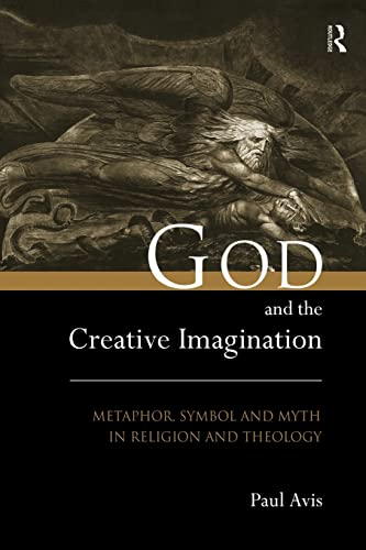 God and the Creative Imagination: Metaphor, Religion and Myth in Religion and Theology