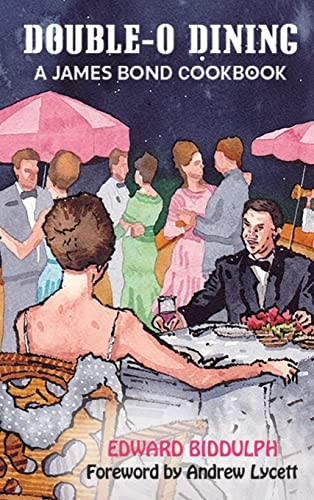 Double-O Dining (hardback): A James Bond Cookbook