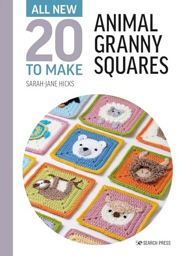 All-New Twenty to Make: Animal Granny Squares (All-New Twenty to Make)