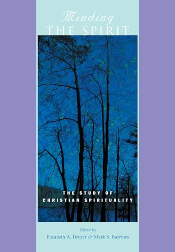 Minding the Spirit: The Study of Christian Spirituality