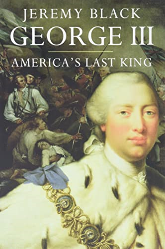 George III: America's Last King (English Monarchs) (The Yale English Monarchs Series)