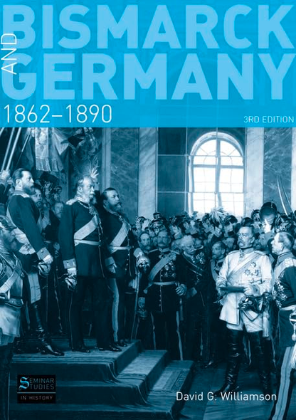 Bismarck and Germany, 1862-1890 - 3rd Edition