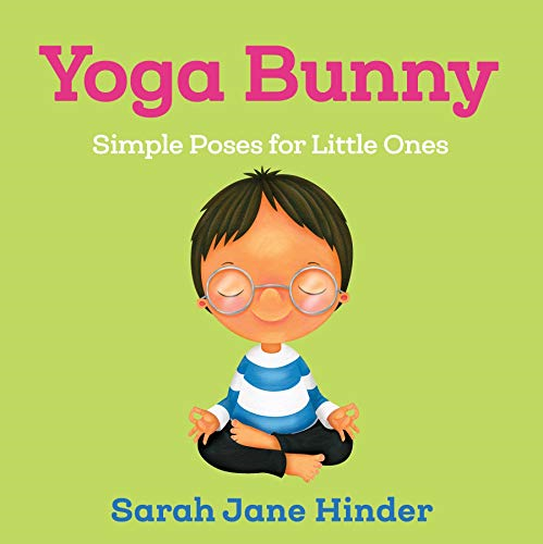 Yoga Bunny: Simple Poses for Little Ones [Board book]
