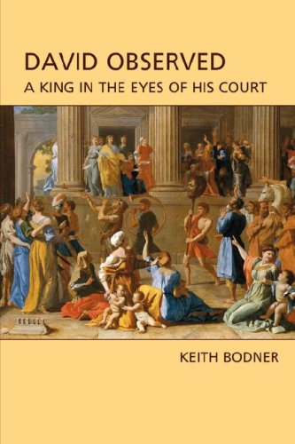 David Observed: A King in  - the Eyes of His Court  - (Hebrew Bible Monographs)
