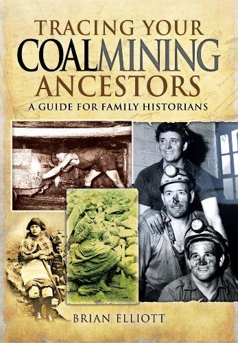 Tracing Your Coalmining Ancestors: A Guide for Family Historians (Family History (Pen & Sword))