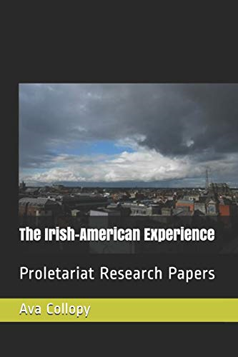 The Irish-American Experience: Proletariat Research Papers