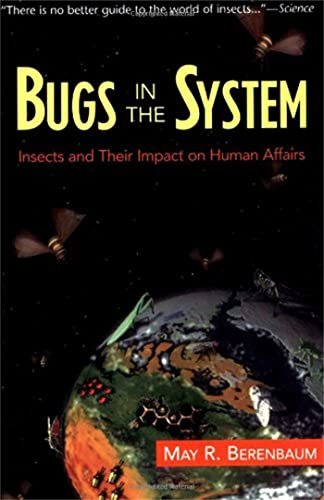 Bugs in the System: Insects and Their Impact on Human Affairs (Helix books)