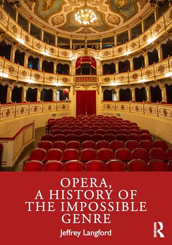 Opera, a History of the  Impossible Genre