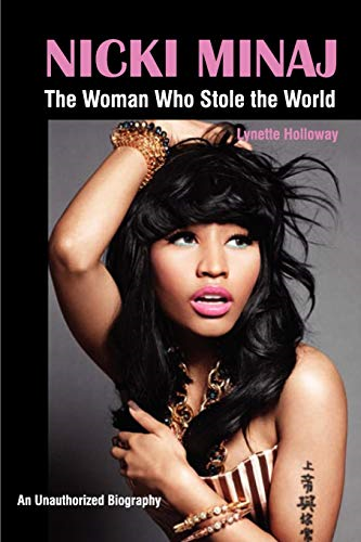 Nicki Minaj: The Woman Who -  Stole the World