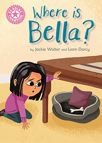 Reading Champion: Where is Bella?: Pink 1B (Reading Champion)