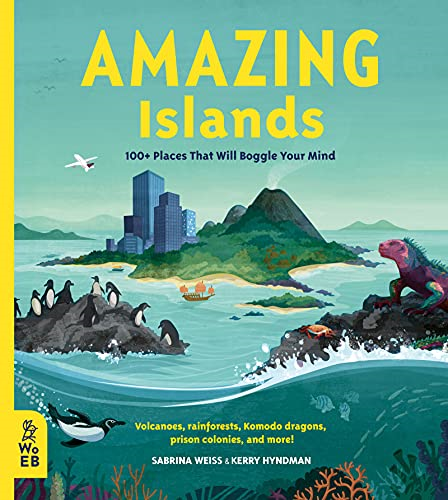 Amazing Islands: 100+ Places That Will Boggle Your Mind (Our Amazing World)