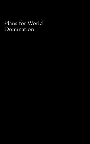 Plans for World Domination