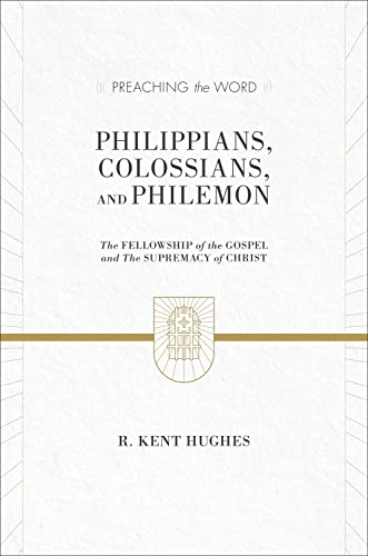 Philippians Colossians and Philemon ESV Edition (Preaching the Word)