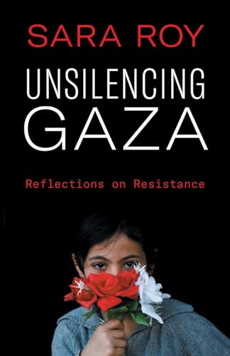 Unsilencing Gaza: Reflections on Resistance