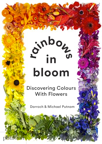 Rainbows in Bloom: Discovering Colours with Flowers [Board book]
