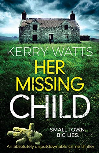 Her Missing Child: An  - absolutely unputdownable  - crime thriller