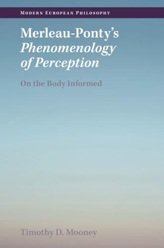 Merleau-Ponty's Phenomenology  of Perception: On the  Body Informed (Modern  European Philosophy)