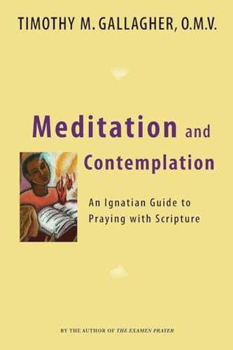 Meditation and Contemplation: An Ignatian Guide to Prayer with Scripture (Crossroad Book)