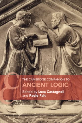 The Cambridge Companion to Ancient Logic (Cambridge Companions to Philosophy)