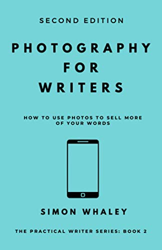 Photography for Writers: How To Use Photos To Sell More Of Your Words