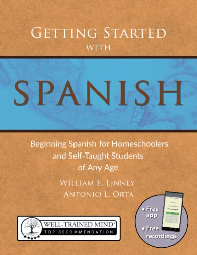 Getting Started with Spanish: Beginning Spanish for Homeschoolers and Self-Taught Students of Any Age