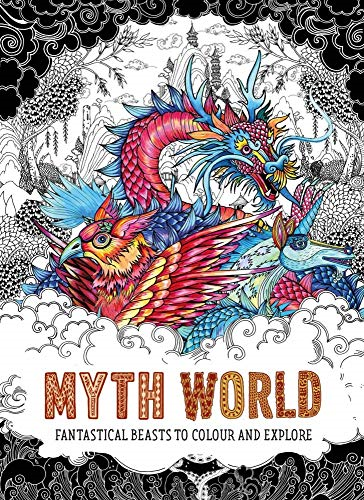 Myth World: Fantastical Beasts to Colour and Explore