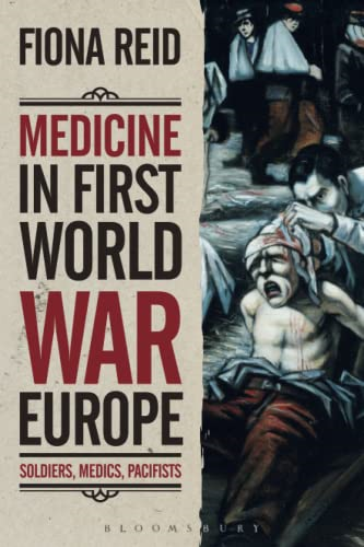 Medicine in First World War Europe: Soldiers, Medics, Pacifists