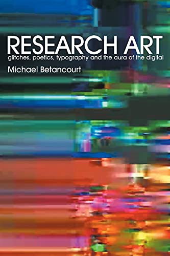 Research Art: glitches,  poetics, typography and the  aura of the digital
